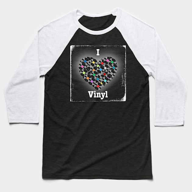 I Love Vinyl Baseball T-Shirt by Kenny The Bartender's Tee Emporium